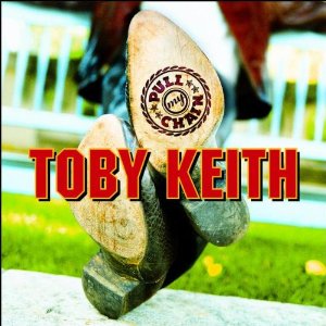 Pull My Chain - Toby Keith